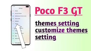 Poco F3 GT themes setting customize themes setting How to use