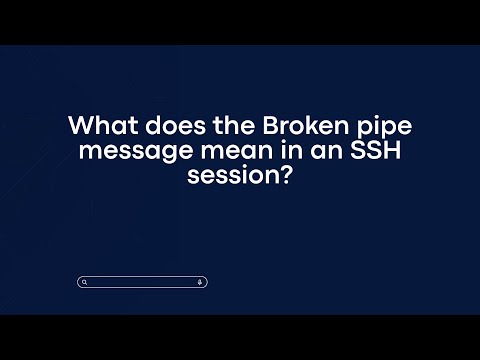 What does the Broken pipe message mean in an SSH session?