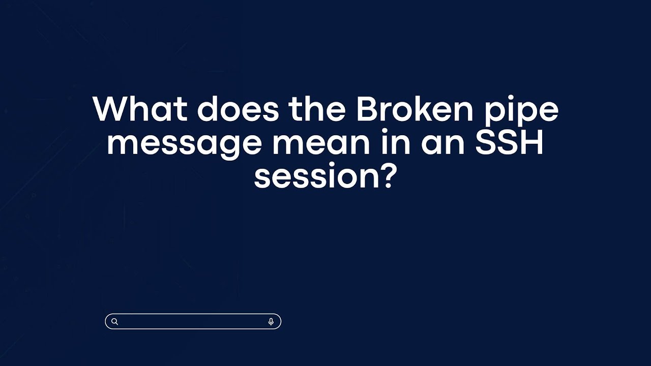 What does the Broken pipe message mean in an SSH session? - YouTube