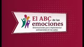 El ABC de las Emociones: ' Orientaciones para implementar activaciones en las aulas'