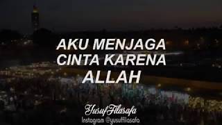 'Aku menjaga cinta karena Allah' by yusuf filasafa