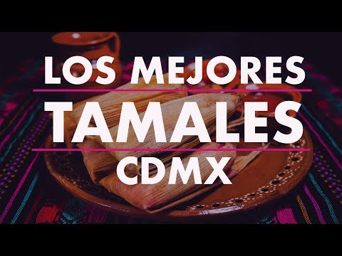 Los mejores tamales de la Ciudad de México (2019)