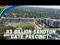 R3billion sandton gate precinct walkthrough current state