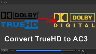 How to Convert Dolby TrueHD to Dolby Digital AC-3?