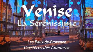 CARRIÈRES DES LUMIÈRES - Venise la Sérénissime 4K