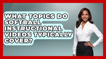 What Topics Do Softball Instructional Videos Typically Cover? | Softball Basics and Beyond News
