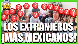 EXTRANJEROS x EL MUNDO ( Ep. 100 Gracias) ¡Los EXTRANJEROS más MEXICANOS!