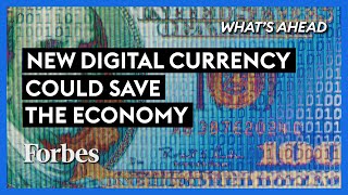 The New Digital Currency That Could Save The Global Economy - Steve Forbes | What's Ahead | Forbes