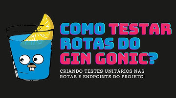 TESTES UNITÁRIOS COM GIN GONIC - Como criar testes para os endpoints do seu projeto?