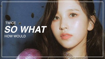 how would twice sing - so what by loona