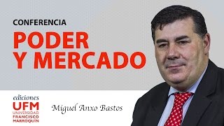 PODER Y MERCADO | Miguel Anxo Bastos