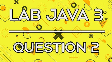 Lab 009 | Lab Java 3 Question 2 | If, Else If