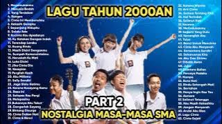 Lagu Kenangan Masa Sekolah Tahun 2000an - Kumpulan Lagu Indonesia Tahun 2000an Terpopuler (Part 2)