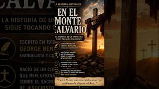 Devocional: la historia detras del himmo “En El Monte Calvario” #devocionalcristiano #jesús #fé #paz