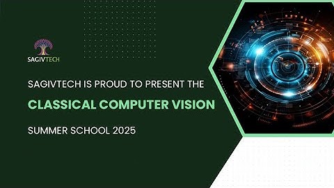 Session #9 | Classical Computer Vision – Summer School 2025