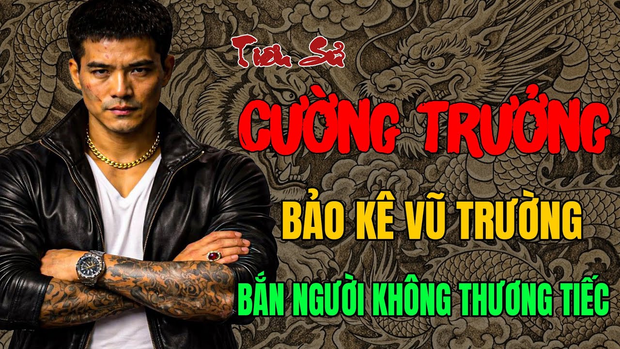 CƯỜNG TRƯỞNG | Tiểu Sử Ông Trùm Giang Hồ Thanh Hóa Và Đêm Bắn 9 Người Giữa Phố | Kỳ Án Giang Hồ