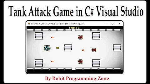 Tank Attack Game in C# Visual Studio By Rohit Programming Zone