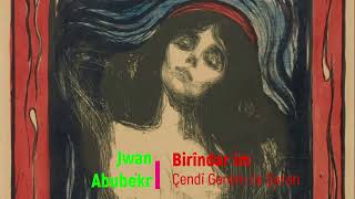 Birîndarim, Jwan Abubekr, Çendî Geram Le Şaran