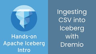 Hands-On Intro to Apache Iceberg - 7 - Ingesting CSV into Iceberg with Dremio
