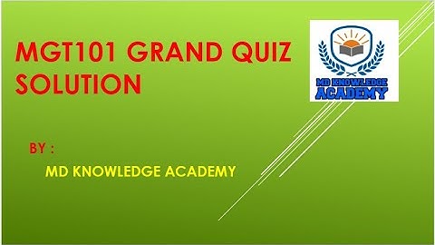 MGT101 Grand Quiz Solution Spring  2020