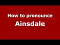 How to pronounce Ainsdale (English/UK) - PronounceNames.com