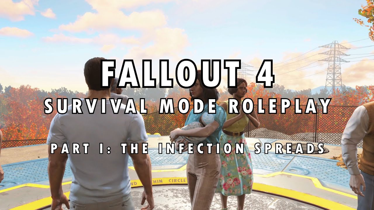Fallout 4 Rp Fallout 4: Survival Mode Roleplay (Part I - The Infection Spreads ...