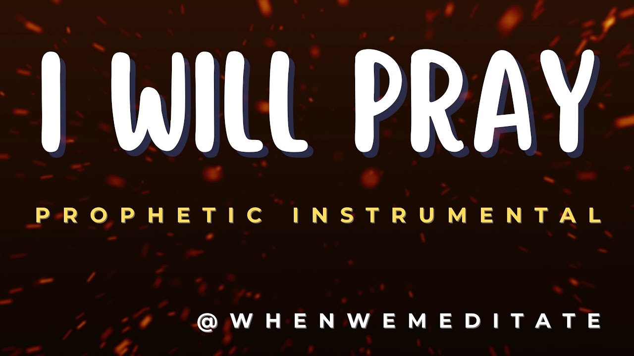 I Will Pray Ebuka Songs Instrumental With Scriptures