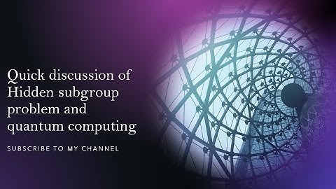 Quick discussion of Hidden subgroup problem and quantum computing