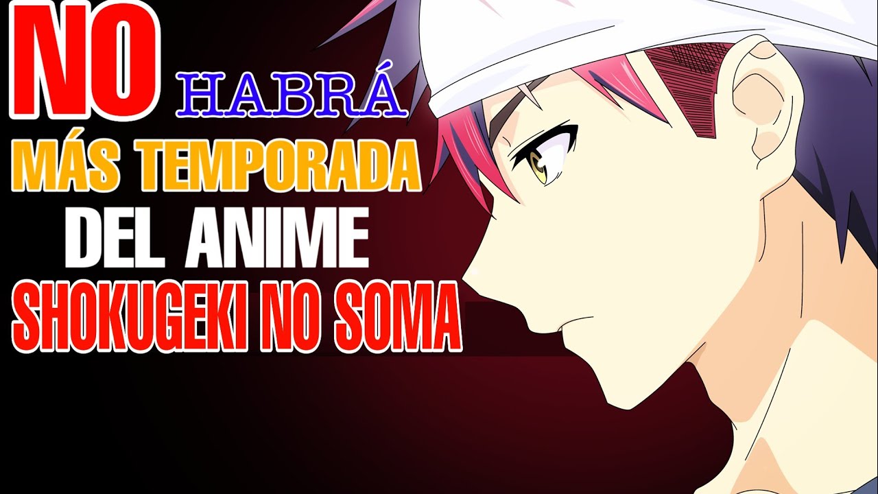 NO habrá una SEXTA temporada DE Shokugeki No Soma 