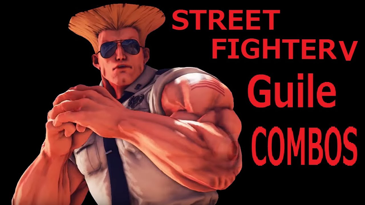 Street Fighter V Guile Basic Combos スト5 ガイル 基礎コンボ Youtube