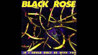 Black Rose   If I Could Only Be With You  (Euro Mix)