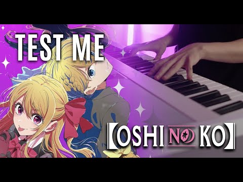 Oshi No Ko Season 3 OP CHANMINA TEST ME FULL Piano Cover 