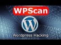 WordPress website get admin access, vulnerability scan Using WPScan in Kali Linux