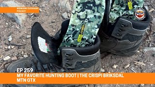 259.  My Favorite Hunting Boot | The Crispi Briksdal MTN GTX