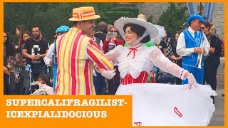 Supercalifragilisticexpialidocious at DIsneyland!!