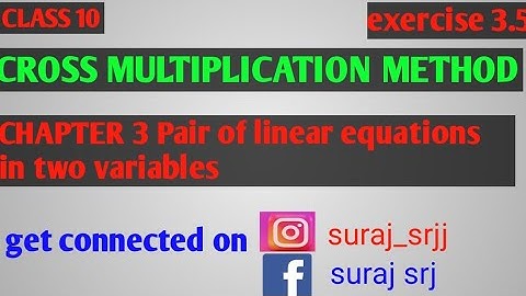 CLASS 10| CH-3 | CROSS MULTIPLICATION METHOD | PAIR OF LINEAR EQUATIONS IN TWO VARIABLES|