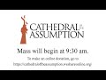 Sixth Sunday of Easter Cathedral of the Assumption May 9, 2021