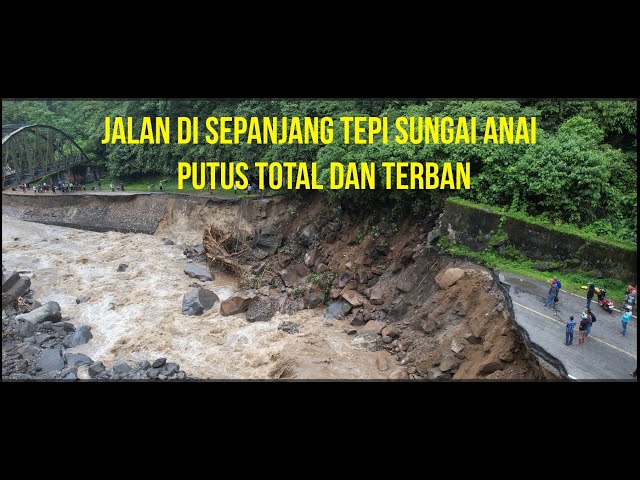 FLASH FLOODS AND LANDSLIDES IN ANAI VALLEY: PADANG - BUKITTINGGI ROAD COMPLETELY CUT OFF class=