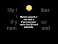 if you want your name like and subscribe 😅😃