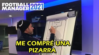 ME COMPRÉ UNA PIZARRA | FOOTBALL MANAGER 2021 Español