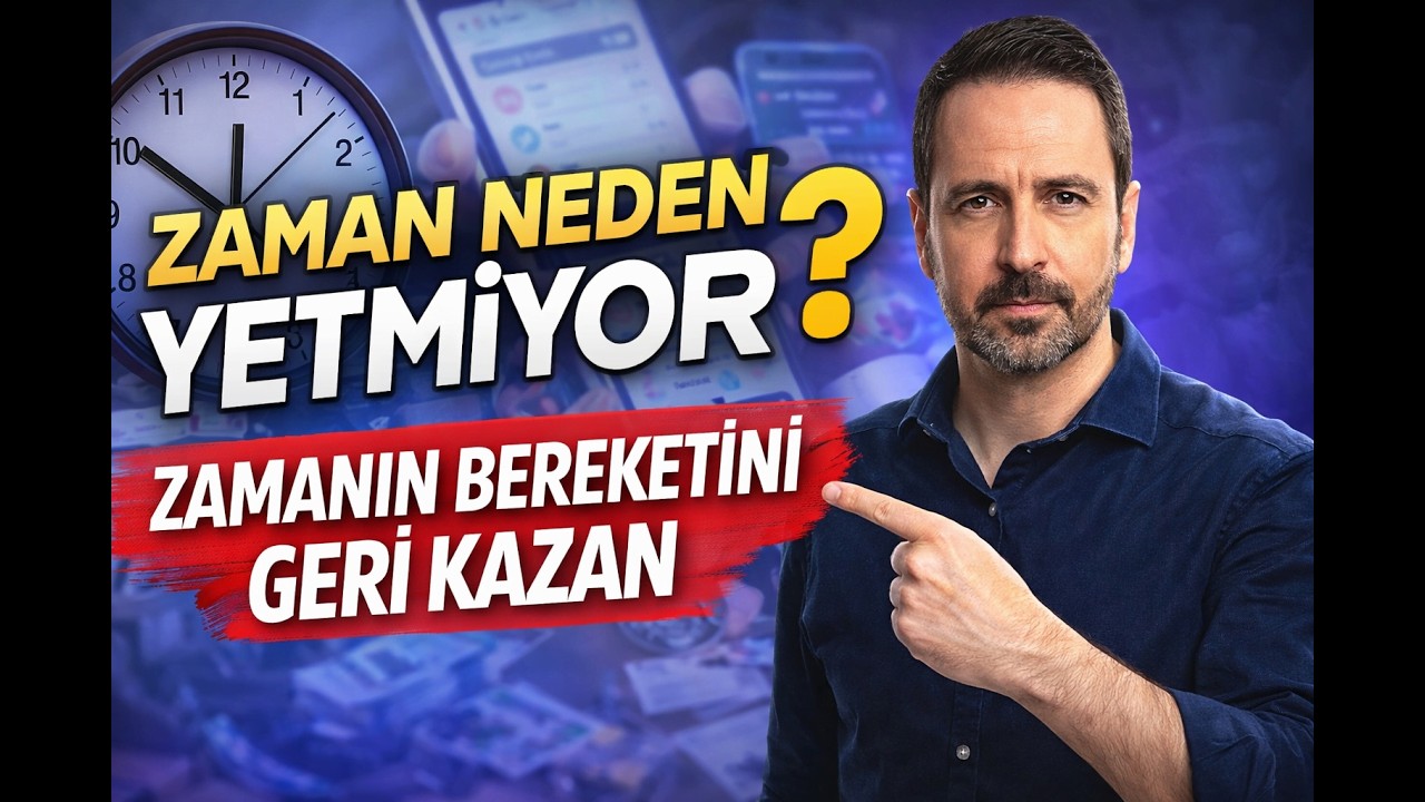 Zaman Neden Yetmiyor? | Zamanın Bereketini Geri Kazan