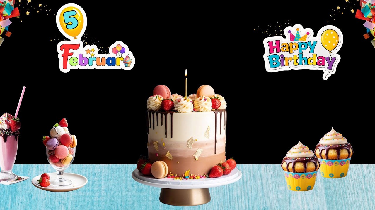 February 5 | Happy Birthday |Best Happy Birthday Wishes