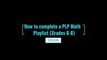PLP Math Playlist (Grades 6-8) Video 6