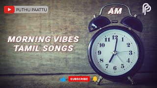 Morning Vibes Songs Vol. 1| Delightful Tamil Collection Songs | Tamil Melodies | Tamil MP3 Songs