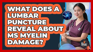 What Does A Lumbar Puncture Reveal About MS Myelin Damage? - MS Support Network