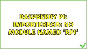 Raspberry Pi: ImportError: No module named 