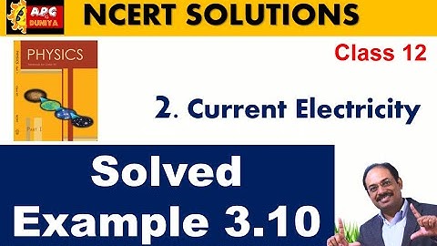 Class 12 Physics NCERT Solutions | Solved Example 3.10  Chapter 3 | Current Electricity