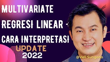 Analisis Multivariate dengan Program SPSS Regresi Linear Berganda [Plus Cara Interpretasi]