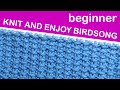 Easy knitting for beginners  enjoy birdsong and knitting