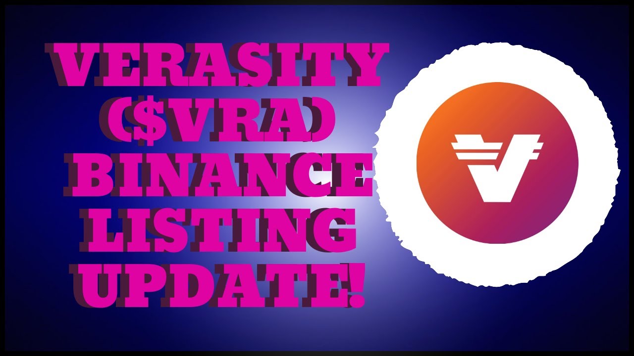 VERASITY ($VRA) BINANCE LISTING UPDATE! - YouTube